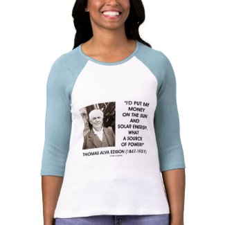 Thomas Edison Sun Solar Energy Source Of Power shirt