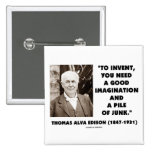 Thomas Edison To Invent Imagination Pile Of Junk Pin