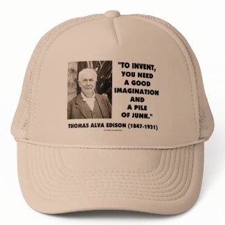 Thomas Edison To Invent Imagination Pile Of Junk hat