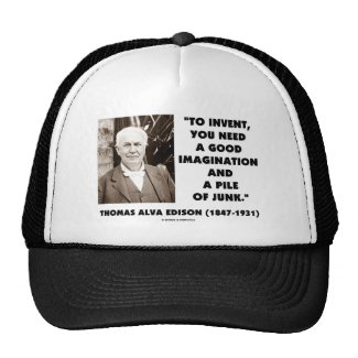 Thomas Edison To Invent Imagination Pile Of Junk Hats