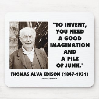 Thomas Edison To Invent Imagination Pile Of Junk mousepad