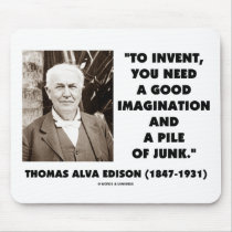 Thomas Edison To Invent Imagination Pile Of Junk Mouse Pad