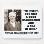 Thomas Edison To Invent Imagination Pile Of Junk Mouse Pad