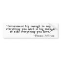 Thomas Jefferson - Government big enough ... bumper stickers