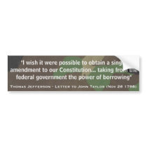 THOMAS JEFFERSON Governmental power of Borrowing Bumper Sticker