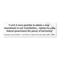 THOMAS JEFFERSON Governmental power of Borrowing Bumper Sticker