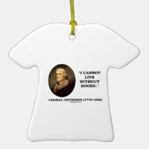 Thomas Jefferson I Cannot Live Without Books Quote Ornament