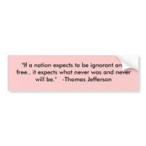 Thomas Jefferson Quote bumper stickers by Radical_Hipster Thomas Jefferson Quote bumper stickers