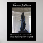 Thomas Jefferson  "The democracy will cease..." Poster