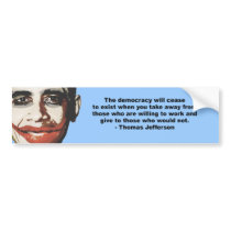 Thomas Jefferson - The democracy will cease to exi Bumper Sticker