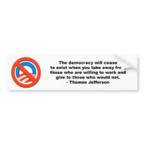 Thomas Jefferson - The democracy will cease to exi Bumper Sticker