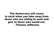 Thomas Jefferson - The democracy will cease to exi t-shirts by antiobama Thomas Jefferson - The democracy will cease to exi t-shirts