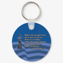 Thomas Jefferson, When people fear Government v2 keychains by RightWingGifts Thomas Jefferson, When people fear Government v2 keychains