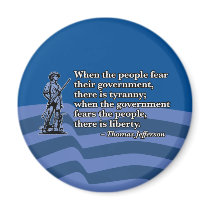 Thomas Jefferson, When people fear Government v2 magnets by RightWingGifts Thomas Jefferson, When people fear Government v2 magnets