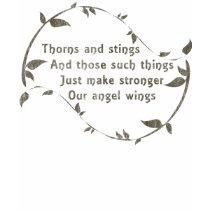 Thorns and stings and angel wings t-shirts