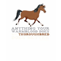 Thoroughbreds Do It Better t-shirts