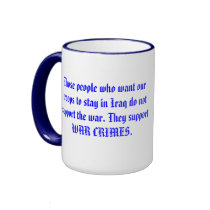 Those people who want our troops to stay in Iraq. mugs