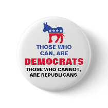 Those who can, are Democrats Buttons