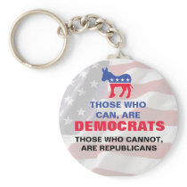 Those who can, are Democrats Keychains