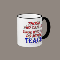 Those who can do MORE, teach. mugs