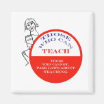 Those Who Can Teach 2 Refrigerator Magnet