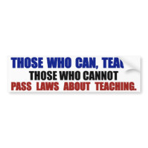 Those who can, teach bumper sticker