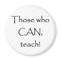 Those who CAN teach magnets