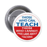 Those Who Can Teach, Those who Can Pinback Buttons buttons