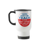 Those Who Can Teach, Those who Travel/Commuter Mug