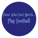 Those Who Can't March... stickers by marchingbandstuff Those Who Can't March... stickers
