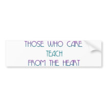 Those who care Teach Bumper Sticker