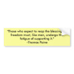 "Those who expect to reap the blessings of free... Bumper Sticker