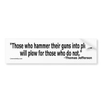 Those Who Hammer Their Guns Bumper Sticker