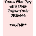 Those Who Play with Dolls Follow Their DREAMS*A... t-shirts by meriah Those Who Play with Dolls Follow Their DREAMS*A... t-shirts