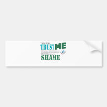 Those Who Trust Me Will Never Be Put To Shame Bumper Stickers