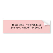 Those Who Try NEVER LoseSee You , ... - Customized bumper stickers by maileen62 Those Who Try NEVER LoseSee You , ... - Customized bumper stickers