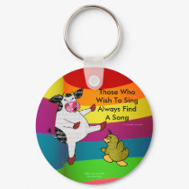 Those Who Wish To Sing Always Find A Song keychains