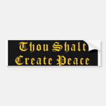 Thou Shalt Create Peace Bumper Stickers