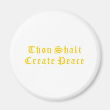 Thou Shalt Create Peace Fridge Magnets