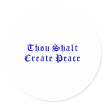 Thou Shalt Create Peace Sticker