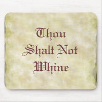 Thou Shalt Not Whine mousepads
