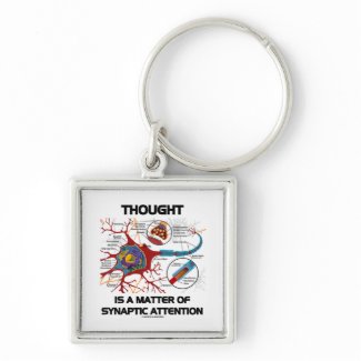 Thought Is A Matter Of Synaptic Attention (Neuron) keychain