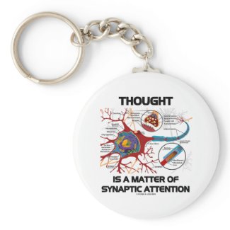 Thought Is A Matter Of Synaptic Attention (Neuron) keychain