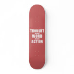 Thought, Word, Action Skateboard