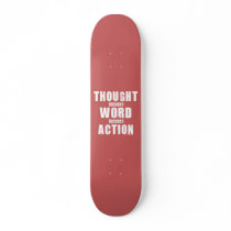 Thought, Word, Action Skateboard