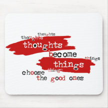 Thoughts become things mouse pad