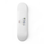 Thoughts become things custom skate board