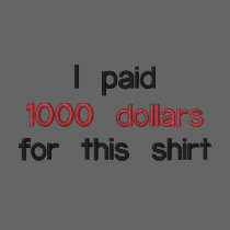 Thousand Dollar Shirt embroidered shirts