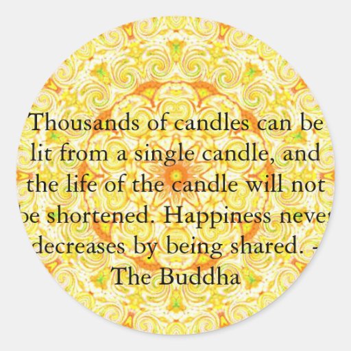 Thousands of candles can be lit from a single..... round sticker