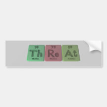 Threat-Th-Re-At-Thorium-Rhenium-Astatine.png Bumper Sticker